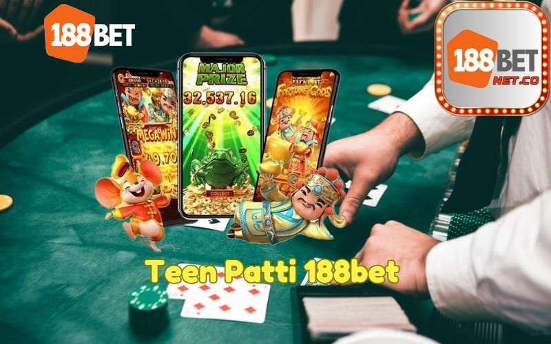 Trải Nghiệm Trò Chơi Teen Patti 188bet