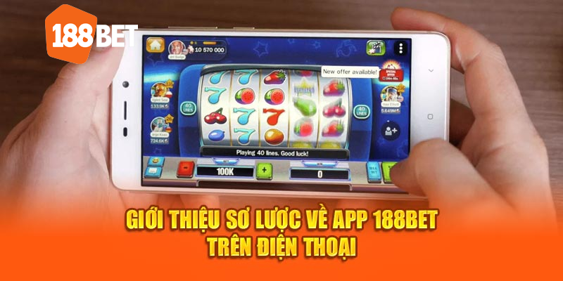 Giới thiệu sơ lược về tải app 188Bet trên điện thoại