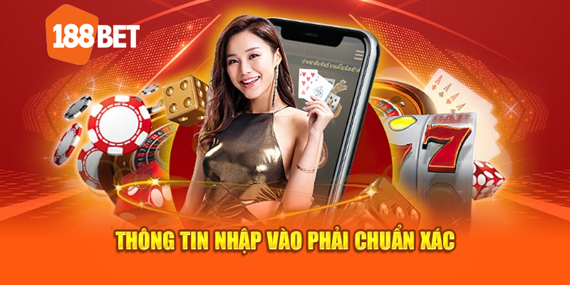 Thông tin khi nhập vào phải thật chuẩn xác